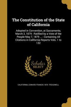 portada The Constitution of the State of California (en Inglés)