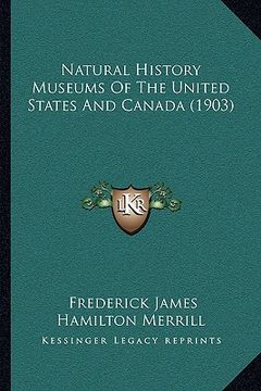 portada natural history museums of the united states and canada (1903) (in English)