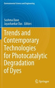 portada Trends and Contemporary Technologies for Photocatalytic Degradation of Dyes (en Inglés)