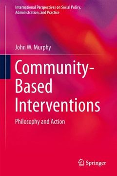 portada Community-Based Interventions: Philosophy and Action (International Perspectives on Social Policy, Administration, and Practice)