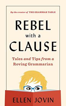 portada Rebel With a Clause: Tales and Tips From a Roving Grammarian (in English)