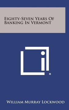 portada Eighty-Seven Years Of Banking In Vermont (en Inglés)