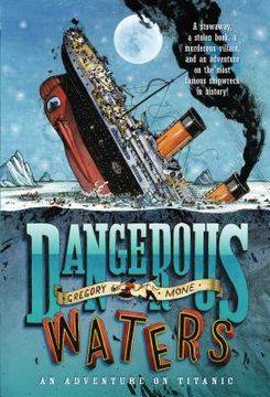 portada dangerous waters: an adventure on titanic (en Inglés)