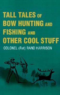 portada tall tales of bow hunting and fishing and other cool stuff (in English)