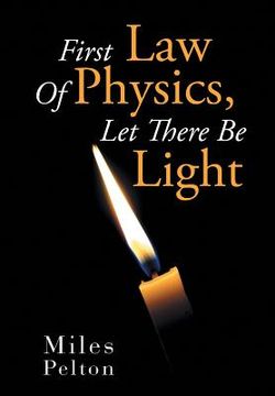 portada First Law of Physics, Let There Be Light (en Inglés)