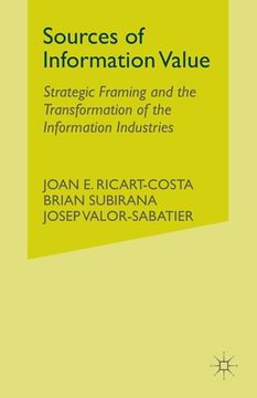 portada Sources of Information Value: Strategic Framing and the Transformation of the Information Industries (en Inglés)