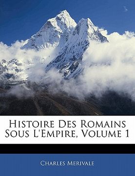 portada Histoire Des Romains Sous L'Empire, Volume 1 (en Francés)