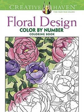 portada Creative Haven Floral Design Color by Number Coloring Book (Creative Haven Coloring Books) 