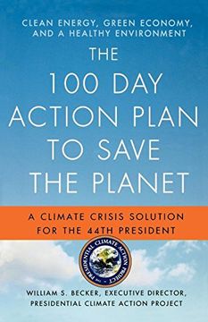 portada The 100 day Action Plan to Save the Planet: A Climate Crisis Solution for the 44Th President (en Inglés)