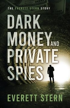 portada Dark Money and Private Spies: The Everett Stern Story (en Inglés)