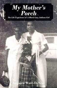 portada My Mother'S Porch: The Life Experience of a Black Gary, Indiana Girl (en Inglés)