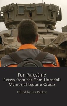 portada For Palestine: Essays from the Tom Hurndall Memorial Lecture Group (en Inglés)
