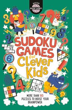 portada Sudoku Games for Clever Kids: More Than 160 Puzzles to Boost Your Brain Power Volume 18