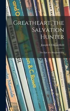 portada Greatheart, the Salvation Hunter; the Epic of a Shepherd Dog (en Inglés)