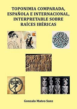 portada Toponimia Comparada, Española e Internacional, Interpretable Sobre Raíces Ibéricas (in Spanish)