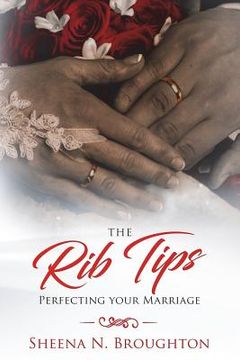 portada The Rib Tips: Perfecting Your Marriage (en Inglés)