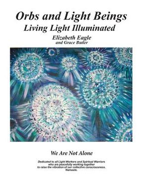 portada Orbs and Light Beings - Living Light Illuminated (en Inglés)