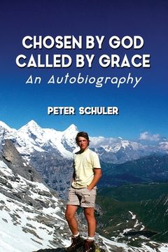 portada Chosen by God, Called by Grace: An Autobiography (en Inglés)