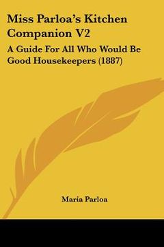 portada miss parloa's kitchen companion v2: a guide for all who would be good housekeepers (1887)