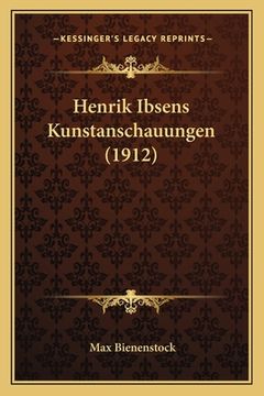 portada Henrik Ibsens Kunstanschauungen (1912) (en Alemán)
