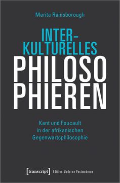 portada Interkulturelles Philosophieren Kant und Foucault in der Afrikanischen Gegenwartsphilosophie (en Alemán)