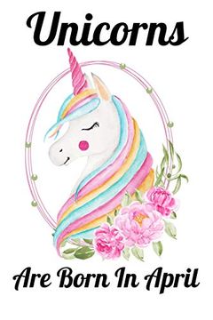 portada Unicorns are Born in April: Happy Unicorn Birthday (en Inglés)