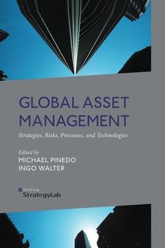 portada Global Asset Management: Strategies, Risks, Processes, and Technologies (en Inglés)
