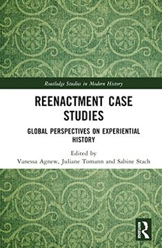 portada Reenactment Case Studies: Global Perspectives on Experiential History (Routledge Studies in Modern History) (en Inglés)