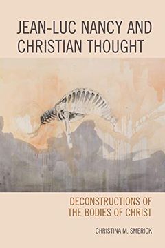 portada Jean-Luc Nancy and Christian Thought: Deconstructions of the Bodies of Christ (en Inglés)