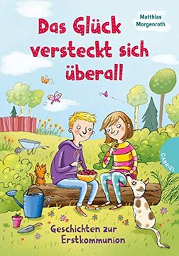 portada Das Glück Versteckt Sich Überall: Geschichten zur Erstkommunion (in German)