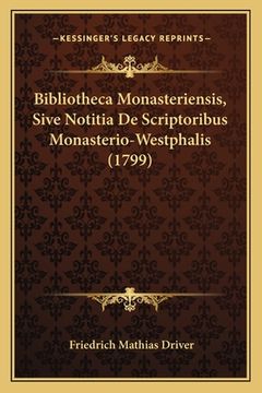 portada Bibliotheca Monasteriensis, Sive Notitia De Scriptoribus Monasterio-Westphalis (1799) (in Latin)