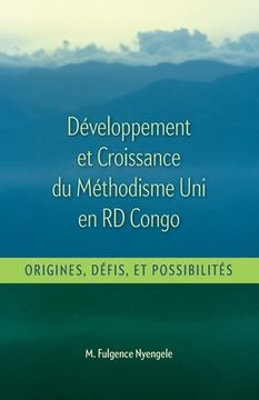 portada Développement et Croissance du Methodisme uni en rd Congo: Origines, Défis, et Possibilitiés (in French)