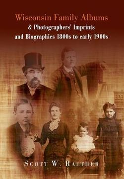 portada Wisconsin Family Albums & Photographers' Imprints and Biographies 1800s to Early 1900s (en Inglés)