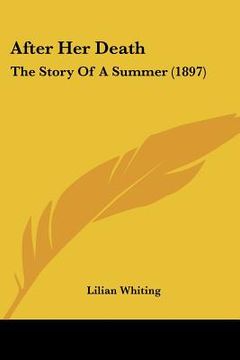 portada after her death: the story of a summer (1897) (en Inglés)