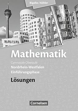 portada Bigalke/Köhler: Mathematik Sekundarstufe ii - Nordrhein-Westfalen - Neue Ausgabe 2014: Einführungsphase - Lösungen zum Schülerbuch (en Alemán)