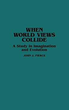 portada When World Views Collide: A Study in Imagination and Evolution (en Inglés)