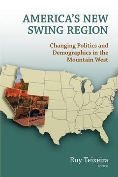 portada America's new Swing Region: Changing Politics and Demographics in the Mountain West (in English)
