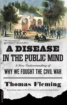 portada A Disease in the Public Mind: A New Understanding of Why We Fought the Civil War (in English)