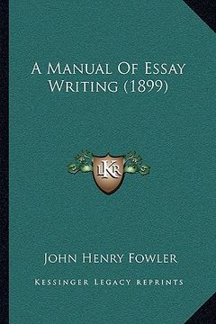 portada a manual of essay writing (1899) (en Inglés)
