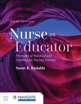 portada Nurse as Educator: Principles of Teaching and Learning for Nursing Practice: Principles of Teaching and Learning for Nursing Practice (in English)