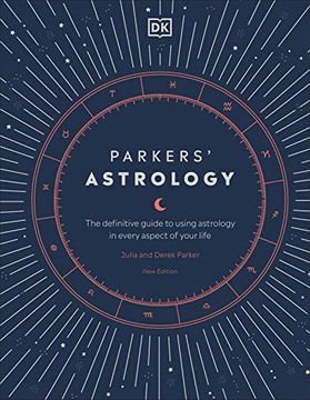 portada Parkers'Astrology: The Definitive Guide to Using Astrology in Every Aspect of Your Life (in English)