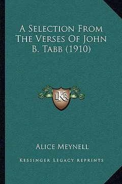 portada a selection from the verses of john b. tabb (1910) (en Inglés)