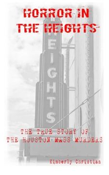 portada Horror in the Heights: The True Story of the Houston Mass Murders (en Inglés)