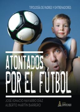 Atontados por el fútbol: Tipología de padres y entrenadores