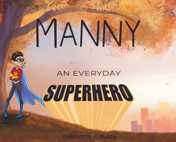 portada Manny: An Everyday Superhero (en Inglés)
