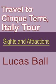 portada Travel to Cinque Terre, Italy Tour: Sights and Attractions