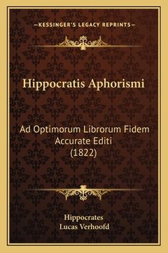 portada Hippocratis Aphorismi: Ad Optimorum Librorum Fidem Accurate Editi (1822) (in Latin)