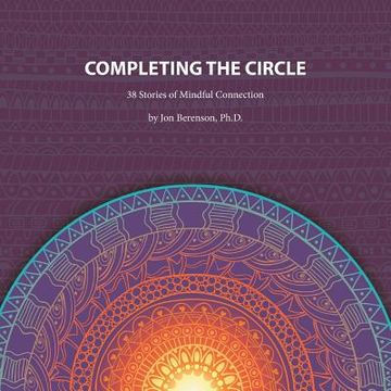 portada Completing the Circle: 38 Stories of Mindful Connection (en Inglés)