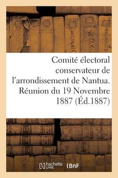 portada Comité Électoral Conservateur de l'Arrondissement de Nantua. Réunion Du 19 Novembre 1887: . Discours de M. Edouard Mercier (en Francés)