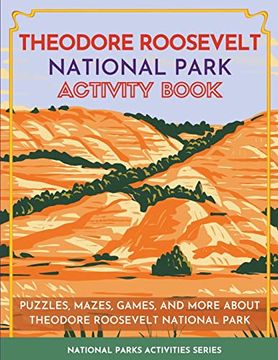 portada Theodore Roosevelt National Park Activity Book: Puzzles, Mazes, Games, and More About Theodore Roosevelt National Park (National Parks Activity Series) (in English)